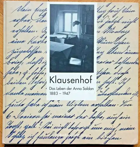 Dieter Soldan: Klausenhof – Das Leben der Anna Soldan 1883-1947