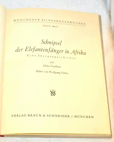 Buch,Schnipsel d.Elefantenfänger,Münchner Bilderbogenbücher,Braun&Schneider 1950