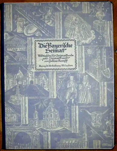 Julius Kempf: Die Bayerische Heimat – Bildtafeln für Heimatkunde und Heimatkunst