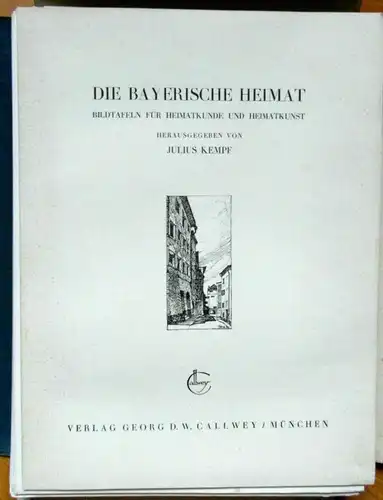 Julius Kempf: Die Bayerische Heimat – Bildtafeln für Heimatkunde und Heimatkunst