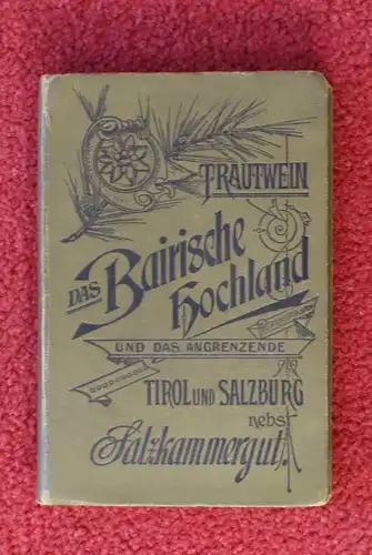 Trautwein, Das Bairische Hochland und Salzkammergut, Reiseführer 1897