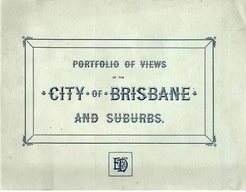 PORTFOLIO OF VIEWS OF THE CITY OF BRISBANE AND SUBURBS
