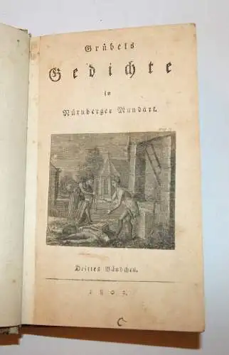 Grübels Gedichte in Nürnberger Mundart,3-4 Band,1803,Einband ev. später erneuert