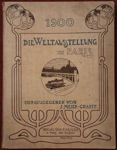 DIE WELTAUSSTELLUNG IN PARIS 1900, herausgegeben von Julius Meier-Graefe