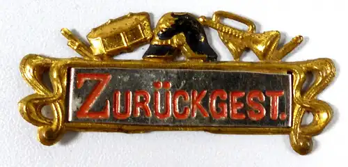 altes Schild Anstecken Feuerwehr 1. WK mit Aufschrift Zurückgestellt