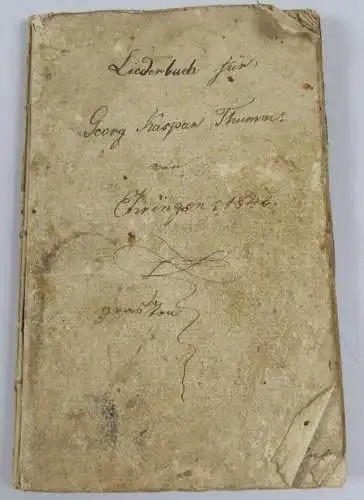 original altes Liederbuch von 1842 Georg Kaspar Thumm über 50 Lieder