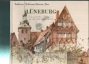 Lüneburg Romantische Skizzen aus der alten Salzstadt