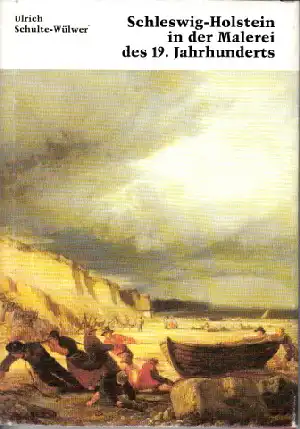 Schleswig-Holstein in der Malerei des 19.Jahrhunderts