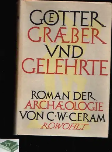 Götter, Gräber und Gelehrte - Roman der Archäologie