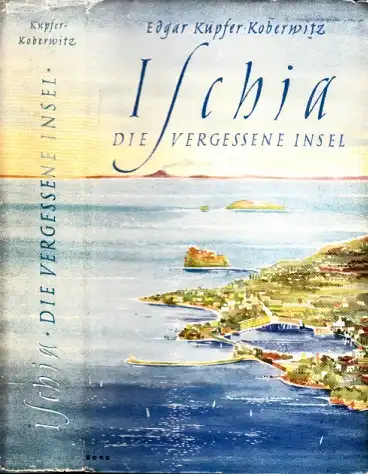 Ischia - Die vergessene Insel Erlebnis eines Jahres auf Ischia