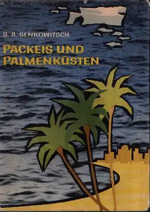 Packeis und Palmenküsten Forschungsreise um die Welt