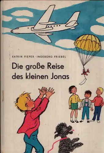 Die große Reise des kleinen Jonas Eine Bilderbuchgeschichte