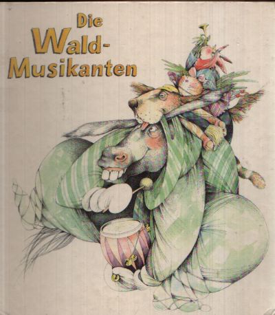 Die Waldmusikanten Illustrationen Von Barbara Schumann Kompositionen Von Rudi Werion Nr 12075 Oldthing Varia