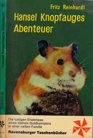 Hansel Knopfauges Abenteuer - Die Geschichte eines Goldhamsters Ravensburger Taschenbücher Band 10