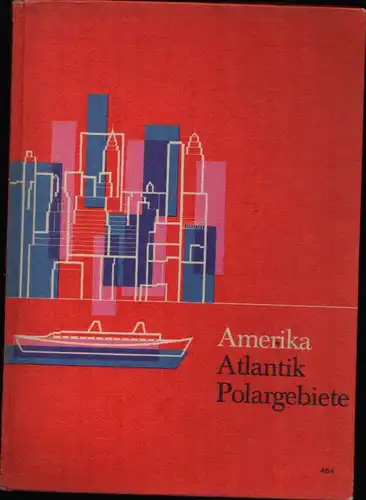 Amerika mit dem Atlantischen Ozean und den Polargebieten Länder und Völker - Erdkundliches Unterrichtswerk, Ausgabe B
