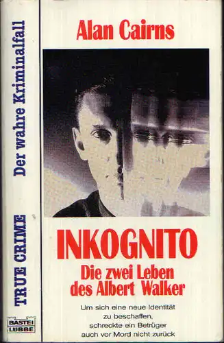Inkognito- Die zwei Leben des Albert Walker Um sich eine neue Identität zu beschaffen, schreckte ein Betrüger auch vor Mord nicht zurück