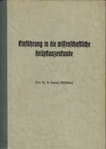 Einführung in die wissenschaftliche Heilpflanzenkunde Veröffentlichung aus der Zeitschrift `Die deutsche Heilpflanze` - Schriftenreihe Nr. 9