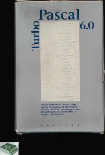 Turbo Pascal 6.0 Benutzerhandbuch, Programmierhandbuch, Referenzhandbuch, Objektorientierte Programmierung und Turbo Vision