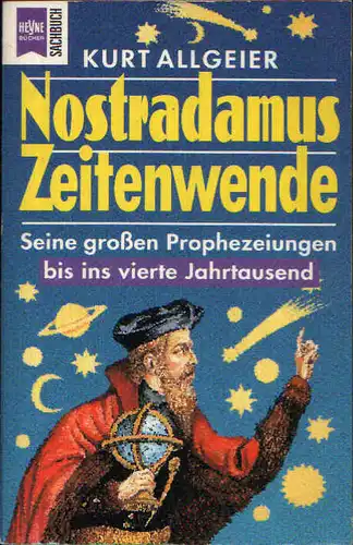 Nostradamus Zeitenwende Seine großen Prophezeiungen bis ins vierte Jahrtausend