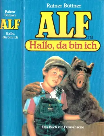 Alf - Hallo, da bin ich - Das Buch zur Fernsehserie