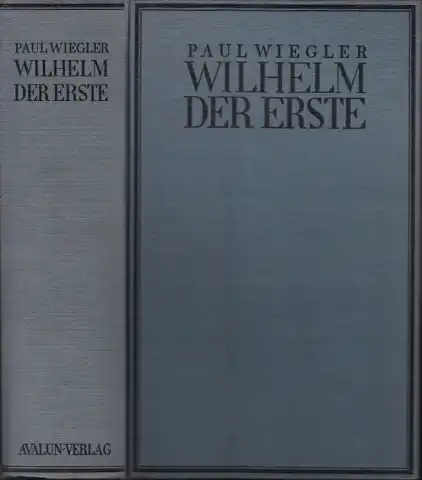 Wilhelm der Erste - Sein Leben und seine Zeit
