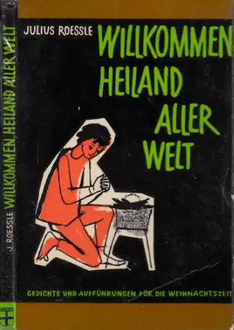 Willkommen, Heiland aller Welt - Eine Auswahl von Weihnachtsgedichten und Aufführungen