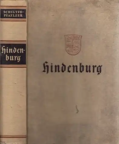 Hindenburg - Ein Leben für Deutschland Mit 47 Aufnahmen, 4 Fakfimiles und 2 Kartenskizzen