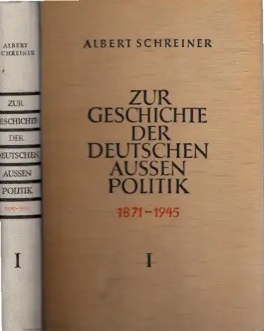 Zur Geschichte der deutschen Aussenpolitik 1871-1945 - erster Band: 1871-1918 ; Von der Reichseinigung bis Novemberrevolution