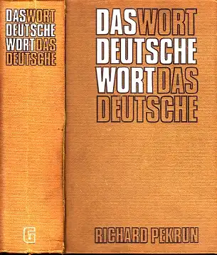 Das deutsche Wort - Ein umfassendes Nachschlagewerk des deutschen und eingedeutschten Sprachschatzes
