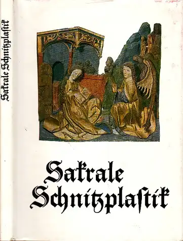 Sakrale Schnitzplastik - Mittelalterliche Bildwerke aus Thüringen - Die Schatzkammer 48 Tafeln von Walter Zorn