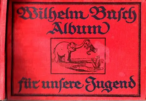 Wilhelm Busch Album für unsere Jugend