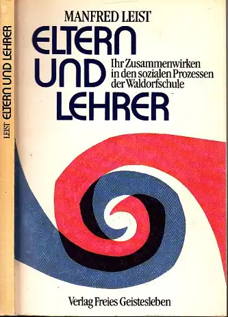 Eltern und Lehrer - Ihr Zusammenwirken in den sozialen Prozessen der Waldorfschule Erziehung vor dem Forum der Zeit Schriften aus der Freien Waldorfschule 14