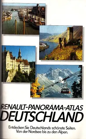 Renault-Panorama-Atlas Deutschland - Entdecken Sie Deutschlands schönste Seiten, Von der Nordsee bis zu den Alpen
