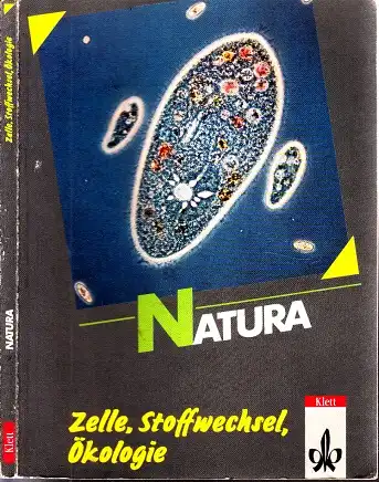 Natura - Biologie für Gymnasium Oberstufe - Zelle, Stoffwechsel, Ökologie