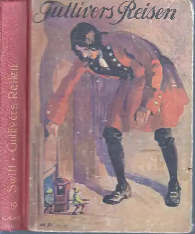 Gullivers Reisen und Abenteuer im Lande der Zwerge und Riesen mit 2 Farbdruckbildern von W. Planck und 4 Voll- und 34 Textbildern von B. Bungert