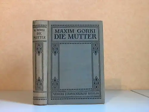 Die Mutter Einzig autorisierte Übersetzung von Adolf Hetz