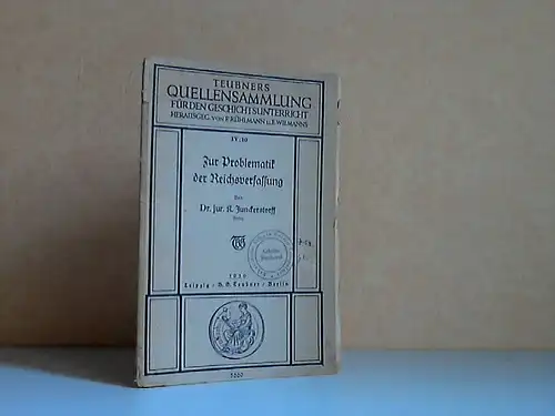 Zur Problematik der Reichsverfassung - Teubners Quellensammlung für den Geschichtsunterricht IV: 10