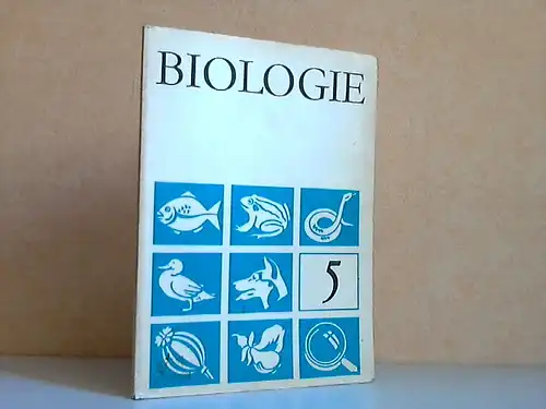 Biologie - Lehrbuch für Klasse 5 - Von Tieren und Pflanzen
