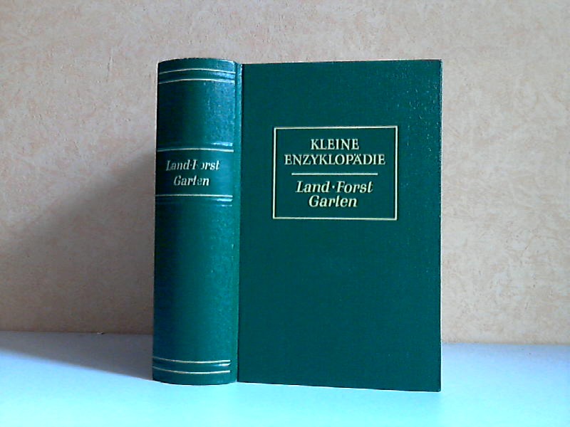 Kleine Enzyklopädie Land, Forst, Garten 450 Strichzeichnungen im Text