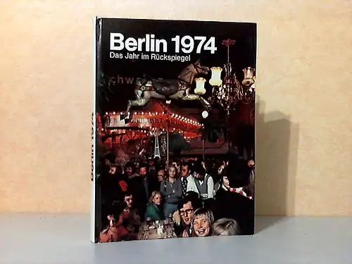 Berlin 1974 - Das Jahr im Rückspiegel