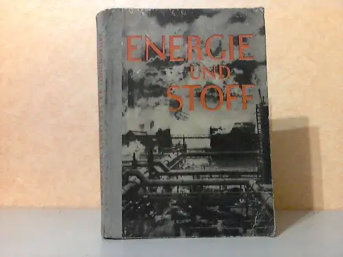 Energie und Stoff, Oberstufe - Lehrbuch für den naturwissenschaftlichen Unterricht in den Fachschulen der Wehrmacht