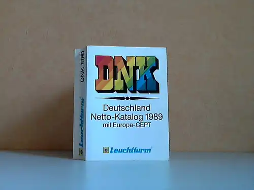 DNK - Deutschland Netto-Katalog 1989 mit Europa-CEPT Unverbindliche Bewertungsgrundlage in DM
