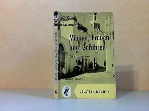 Männer, Frauen und Gefahren - O.S.S. 117 lebt noch Ullstein Buch Nr. 158 - Kriminalroman