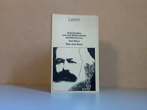 Drei Quellen und drei Bestandteile des Marxismus ; Karl Marx ; Über den Staat - Bücherei des Marxismus-Leninismus