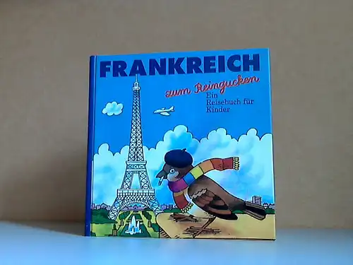 Frankreich zum Reingucken - Ein Reisebuch für Kinder Illustrationen Jürgen Pankarz