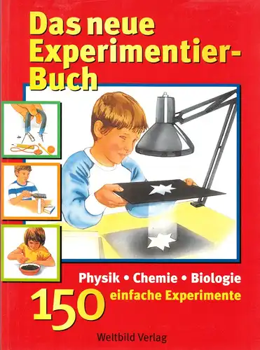 Das neue Experimentier-Buch - 150 einfache Experimente aus Physik, Chemie und Biologie Illustriert von Hans-Ioachim Noack und Frantisek Chochola