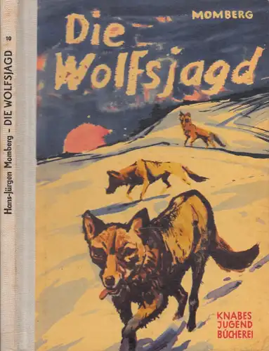 Die Wolfsjagd - Eine Tiererzählung Illustrationen von Hans Wiegandt