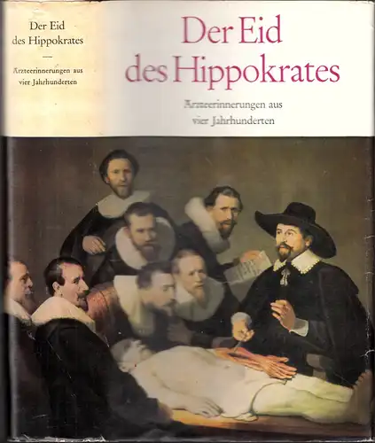 Der Eid des Hippokrates - Ärzteerinnerungen aus vier Jahrhunderten von Paracelsus bis Paul Ehrlich