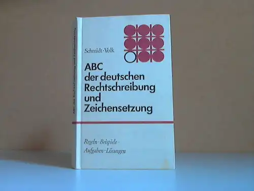ABC der deutschen Rechtschreibung und Zeichensetzung - Ein Regel- und Übungsbuch