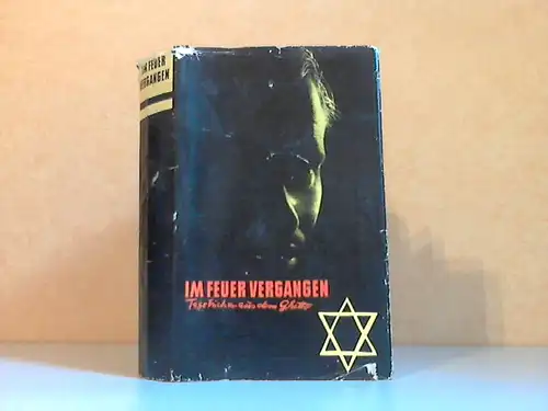 Im Feuer vergangen - Tagebücher aus dem Ghetto Mit einem Vorwort von Arnold Zweig